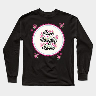 live laugh love Long Sleeve T-Shirt